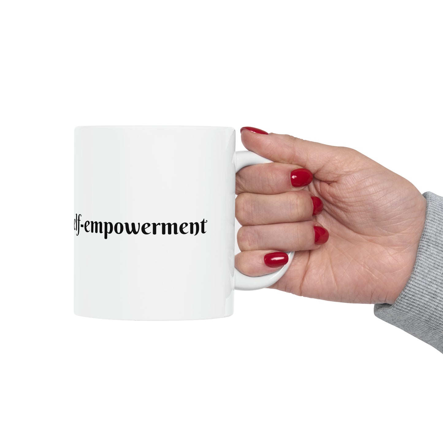 Self-empowerment -Ceramic Mug, 11oz